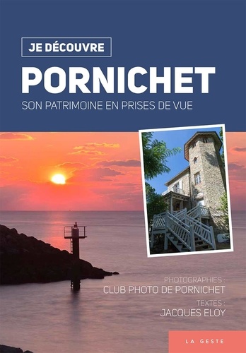  Club Photo de Pornichet et Jacques Eloy - Pornichet - Son patrimoine en prises de vue.