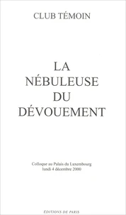 Colloque Sur La "Nebuleuse Du Devouement". Lundi 4 Decembre 2000, Salle Medicis, Palais Du Luxembourg
