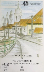 Langue, histoire et vie quotidienne dans la région de Mignovillard (2)