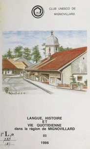Langue, histoire et vie quotidienne dans la région de Mignovillard (3)