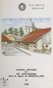  Club Unesco de Mignovillard et  Collectif - Langue, histoire et vie quotidienne dans la région de Mignovillard (3).