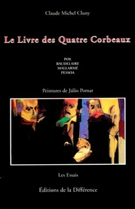 Le Livre Des Quatre Corbeaux. Poe, Mallarme, Baudelaire, Pessoa
