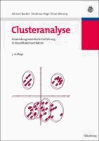Clusteranalyse - Anwendungsorientierte Einführung in Klassifikationsverfahren.