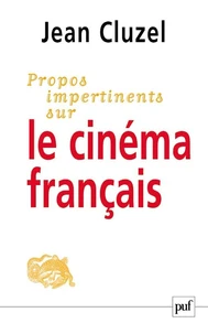Propos impertinents sur le cinéma français