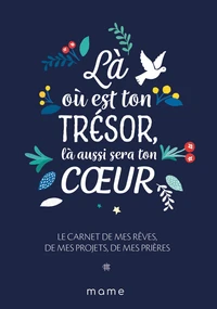 Là où est ton trésor, là aussi sera ton coeur