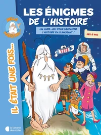 Il était une fois...Les énigmes de l'histoire