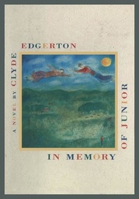 Clyde Edgerton - In Memory of Junior.