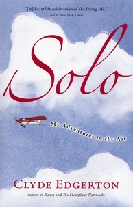 Clyde Edgerton - Solo - My Adventures in the Air.