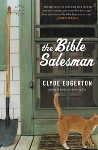 Clyde Edgerton - The Bible Salesman - A Novel.