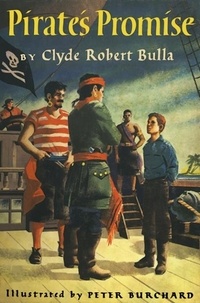 Clyde Robert Bulla et Peter Burchard - Pirate's Promise.