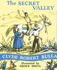 Clyde Robert Bulla - The Secret Valley.