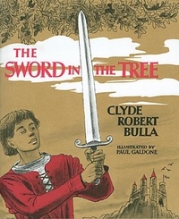 Clyde Robert Bulla et Bruce Bowles - The Sword in the Tree.