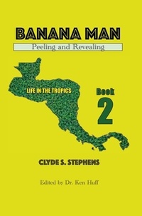  Clyde S. Stephens - Banana Man, Peeling and Revealing - Life in the Tropics, #2.