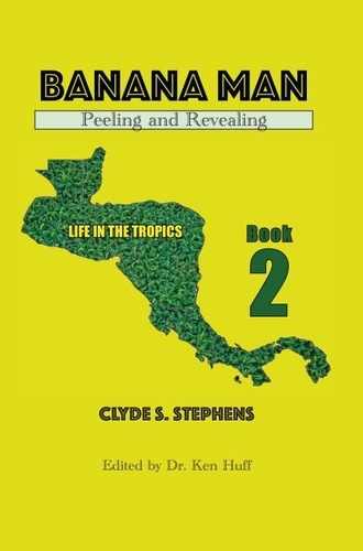  Clyde S. Stephens - Banana Man, Peeling and Revealing - Life in the Tropics, #2.