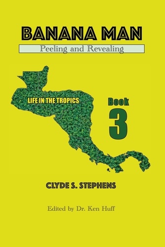  Clyde S. Stephens - Banana Man, Peeling and Revealing - Life in the Tropics, #3.