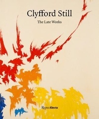 Clyfford Still - The Late Works.