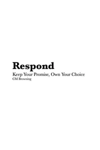 Respond Keep Your Promise Own Your Choice