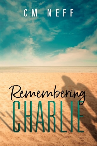  CM Neff - Remembering Charlie.