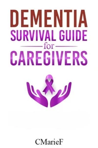 Dementia Survival Guide for Caregivers