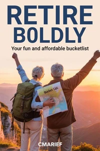 Retire Boldly your fun and affordable bucketlist