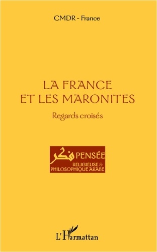  CMDR - La France et les Maronites - Regards croisés.