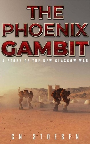  CN Stoesen - The Phoenix Gambit - The New Glasgow War, #5.