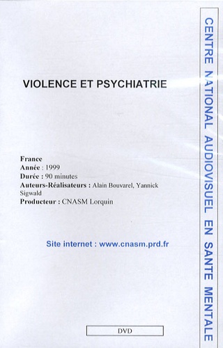 Alain Bouvarel et Yannick Sigwald - Violence et psychiatrie - DVD.