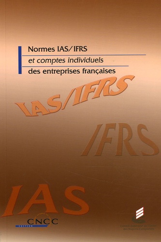  CNCC - Normes IAS/IFRS et comptes individuels des entreprises françaises.