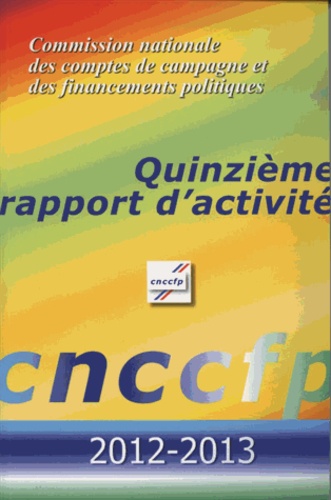  CNCCFP - Commission nationale des comptes de campagne et des financements politiques - Quinzième rapport d'activité.