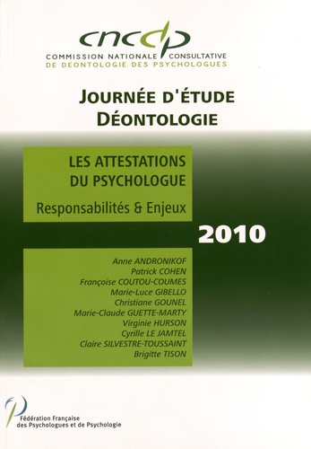 Les attestations du psychologue. Responsabilités & enjeux  Edition 2010