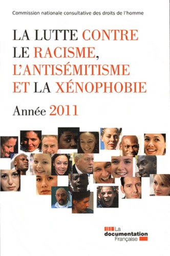 CNCDH - La lutte contre le racisme, l'antisémitisme et la xénophobie - Année 2011.