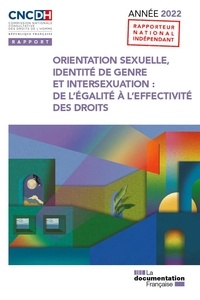  CNCDH - Orientation sexuelle, identité de genre et intersexuation : de l'égalité à l'efficacité des droits.
