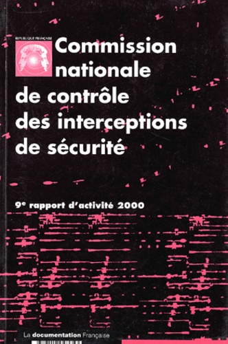  CNCIS - Commission nationale de contrôle des interceptions de sécurité. - 9ème rapport d'activité 2000.