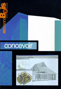  CNDB - Concevoir - Maisons Bois outils concepts. 1 Cédérom