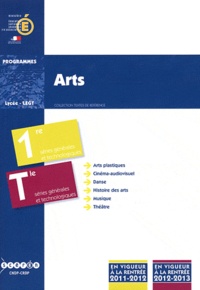  CNDP - Arts 1e et Tle séries générales et technologiques - Programmes 2011-2012 et 2012-2013.