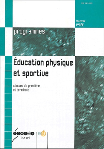  CNDP - Education physique et sportive Classes de première et terminale.