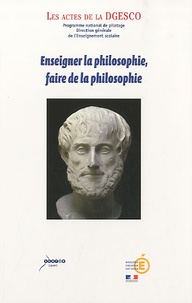  CNDP - Enseigner la philosophie, faire de la philosophie - Les actes de la DGESCO.