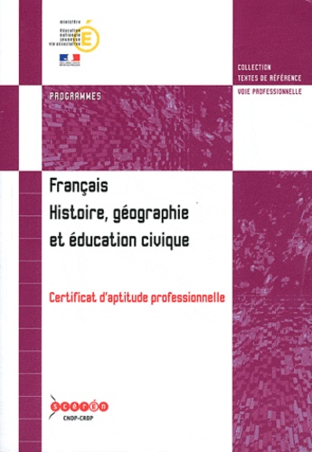  CNDP - Français, histoire, géographie et éducation civique CAP - Programmes.