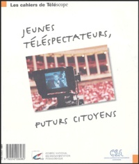  CNDP - Jeunes télespectateurs, futurs citoyens.