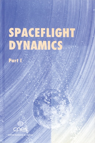  CNES et Jean-Pierre Carrou - Spaceflight dynamics - 2 volumes.