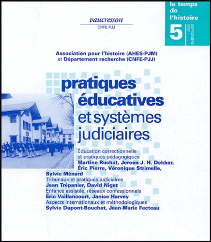 Eric Pierre et Jean Trépanier - Le temps de l'histoire N° 5 Septembre 2003 : Pratiques éducatives et systèmes judiciaires en Europe et au Québec (XIXe-XXe siècles).