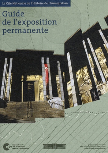  CNHI - Guide de l'exposition permanente - La Cité Nationale de l'Histoire de l'Immigration.