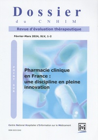 Marie-Caroline Husson - Dossier du CNHIM Volume 45 N° 1-2, février-mars 2024 : Pharmacie clinique en France : une discipline en pleine innovation.