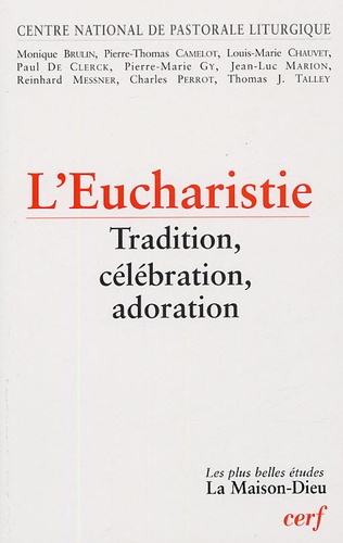  CNPL - Eucharistie - Tradition, célébration, adoration.