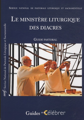  CNPL - Le ministère liturgique des diacres - Guide pastoral.