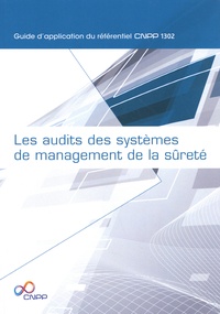  CNPP - Les audits des systèmes de management de la sûreté - Guide d'application du référentiel CNPP 1302.