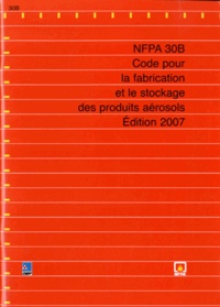  CNPP - NFPA 30B - Code pour la fabrication et le stockage des produits aérosols.