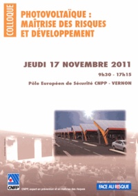  CNPP - Photovoltaïque : maîtrise des risques et développement - Colloque, jeudi 17 novembre 2011, Pôle européen de Sécurité CNPP Vernon.