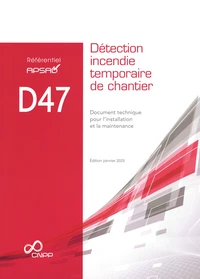 Référentiel APSAD D47 Détection incendie temporaire de chantier