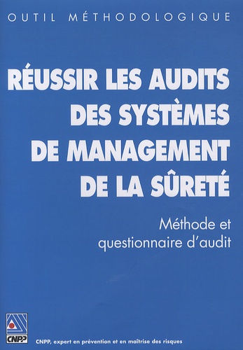  CNPP - Réussir les audits des systèmes de management de la sûreté - Méthode et questionnaire d'audit.